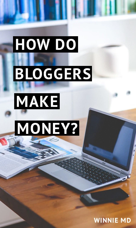 how do bloggers make money? is a common question many people ask, especially if you want to star blogging. Here's the easiest ways to make money with a blog